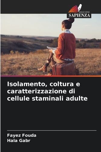 Isolamento, coltura e caratterizzazione di cellule staminali adulte