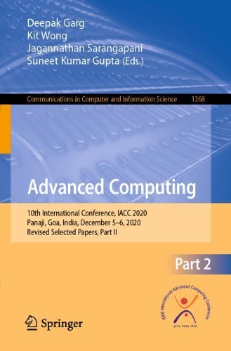 Advanced Computing: 10th International Conference, IACC 2020, Panaji, Goa, India, December 5–6, 2020, Revised Selected Papers, Part II(1368 Communications in Computer and Information Science)