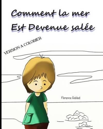 Comment la mer est devenue salée: version à colorier(French)