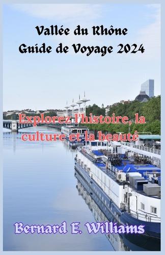Vallée du Rhône Guide de Voyage 2024