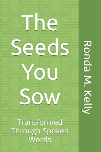 The Seeds You Sow