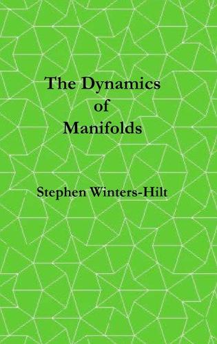 The Dynamics of Manifolds: Book 3 of Physics from Maximal Information Emanation