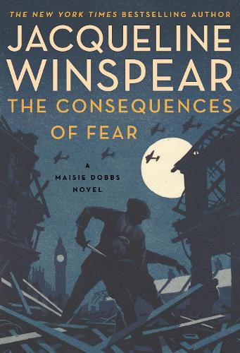 The Consequences of Fear: A Maisie Dobbs Novel(16 Maisie Dobbs)