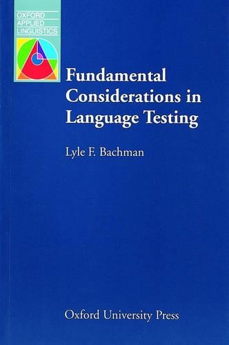 Fundamental Considerations in Language Testing: (Oxford Applied Linguistics)