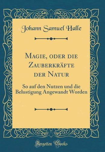 Magie, Oder Die Zauberkräfte Der Natur