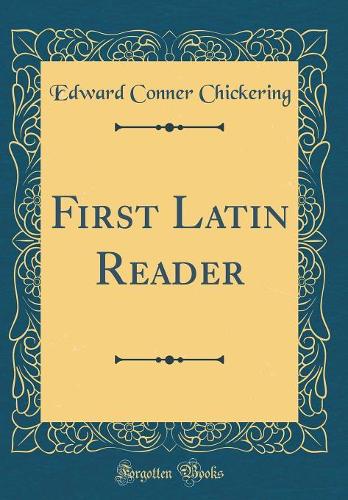 First Latin Reader (Classic Reprint)