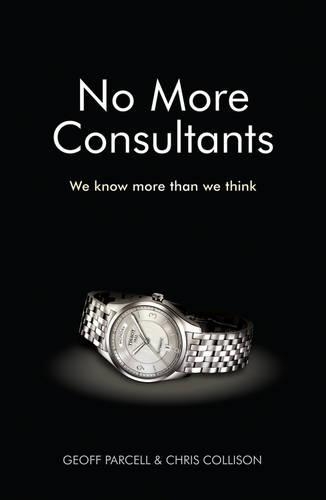 No More Consultants - We Know More Than We Think