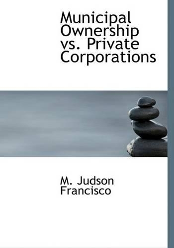 Municipal Ownership vs. Private Corporations: (English)