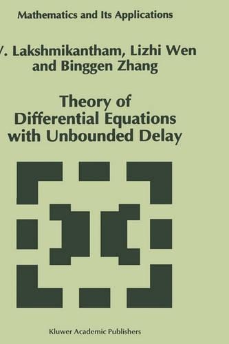 Theory of Differential Equations with Unbounded Delay: (Mathematics and Its Applications)