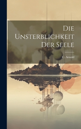 Die unsterblichkeit der seele