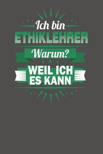 Ich Bin Ethiklehrer - Warum? Weil Ich Es Kann