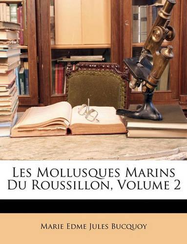 Les Mollusques Marins Du Roussillon, Volume 2