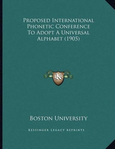 Proposed International Phonetic Conference To Adopt A Universal Alphabet (1905): (English)