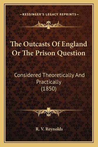 The Outcasts Of England Or The Prison Question