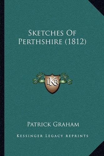 Sketches Of Perthshire (1812): (English)