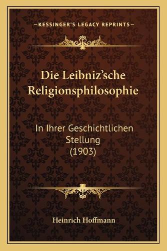 Die Leibniz'sche Religionsphilosophie
