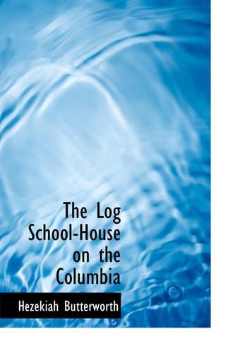 The Log School-House on the Columbia
