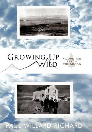Growing Up Wild: A Mountain Ranch Childhood(English)