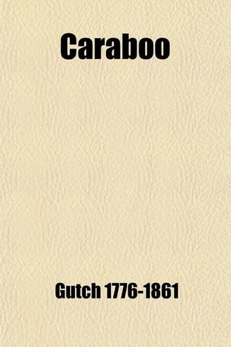 Caraboo; A Narrative of a Singular Imposition Practised Upon the Benevolence of a Lady Residing in the Vicinity of the City of Bristol, by a Young Wom