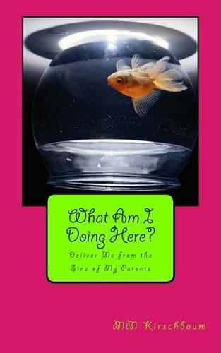 What Am I Doing Here?