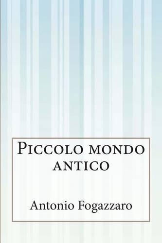 Piccolo mondo antico: (Italian)