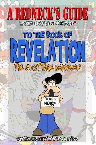 A Redneck's Guide To The Book Of Revelation