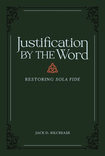 Justification by the Word – Restoring Sola Fide
