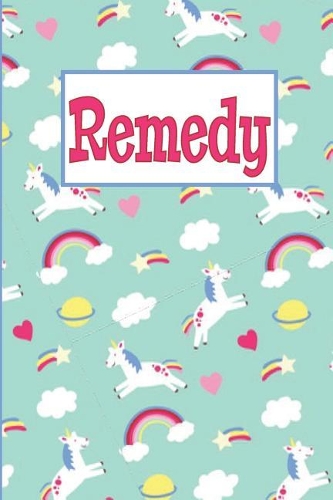 Remedy: Personalized Named Unicorn Journal Notebook Pretty Magical Rainbows & Hearts Cover for Women and Girls Lined Pages
