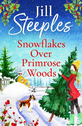 Snowflakes Over Primrose Woods: The perfect festive, feel-good love story from Jill Steeples(2 Primrose Woods)