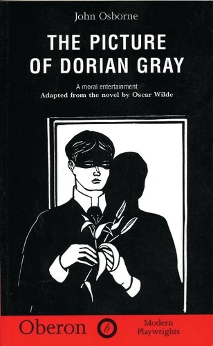 The Picture of Dorian Gray: (Oberon Modern Plays)