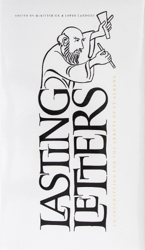 Lasting Letters: An Inscription for the Abbots of St.Albans