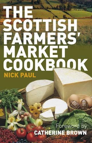 The Scottish Farmers' Market Cookbook