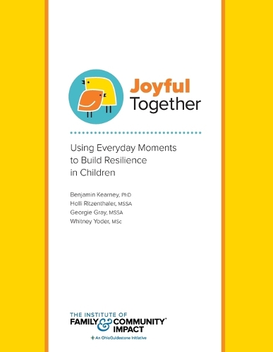 Joyful Together: Using Everyday Moments to Build Resilience in Children(Joyful Together)