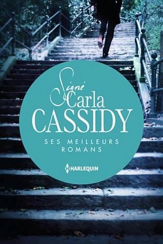 Signe Carla Cassidy: Ses Meilleurs Romans: L'Enigme de Mystic Lake - Plus Jamais Sans Toi