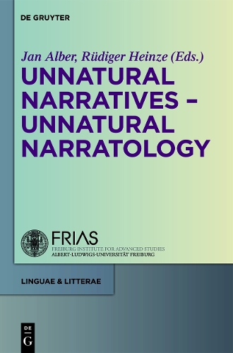 Unnatural Narratives - Unnatural Narratology: Unnatural Narratology(Linguae & Litterae)