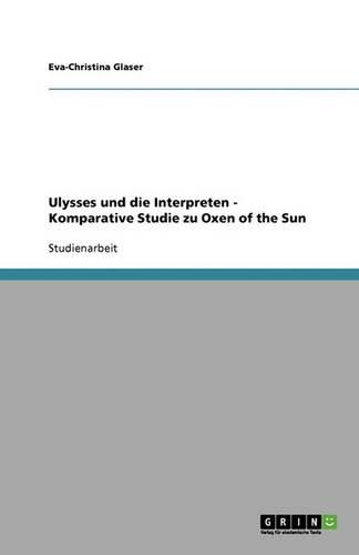 Ulysses und die Interpreten - Komparative Studie zu Oxen of the Sun