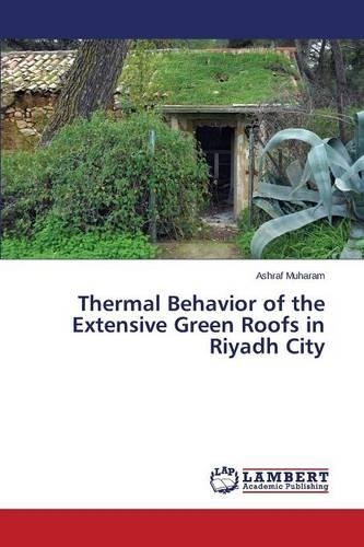 Thermal Behavior of the Extensive Green Roofs in Riyadh City