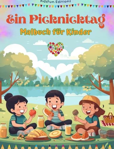 Ein Picknicktag - Malbuch für Kinder - Kreative und spielerische Designs, die das Leben im Freien fördern: Lustige Sammlung liebenswerter Picknickszenen für Kinder