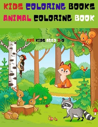 Kids Coloring Books Animal Coloring Book For Kids Aged 3-9: animal introduce book for kids