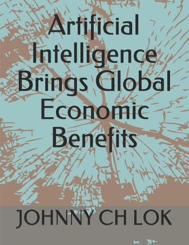 Artificial Intelligence Brings Global Economic Benefits: (Robotic Social Influence)