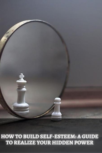 How to Build Self-Esteem