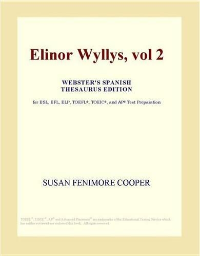 Elinor Wyllys, Vol 2 (Webster's Spanish Thesaurus Edition)
