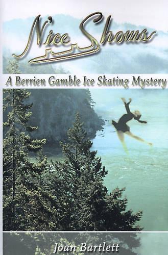 N'ice Shows: (Berrien Gamble Ice Skating Mysteries)