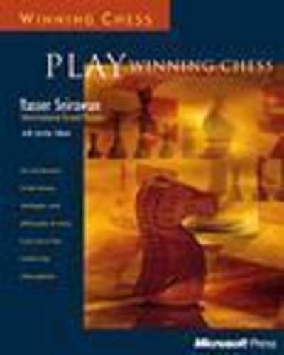 Play Winning Chess: Introduction to the Moves, Strategies and Philosophy of Chess