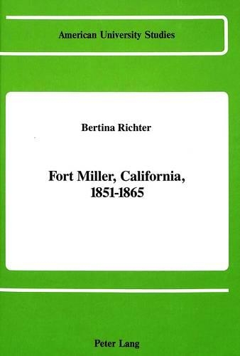 Fort Miller, California, 1851-1865