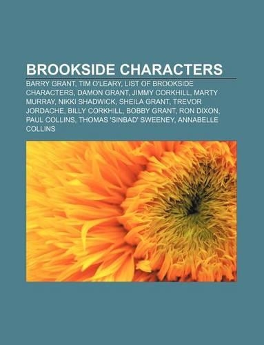 Brookside Characters: Barry Grant, Tim O'Leary, List of Brookside Characters, Damon Grant, Jimmy Corkhill, Marty Murray, Nikki Shadwick(English)