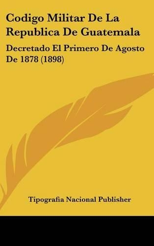Codigo Militar de la Republica de Guatemala