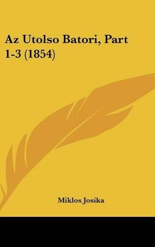 AZ Utolso Batori, Part 1-3 (1854)