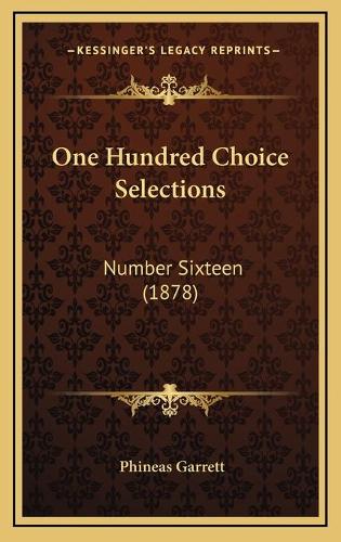 One Hundred Choice Selections: Number Sixteen (1878)(English)