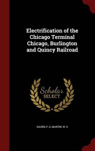 Electrification of the Chicago Terminal Chicago, Burlington and Quincy Railroad